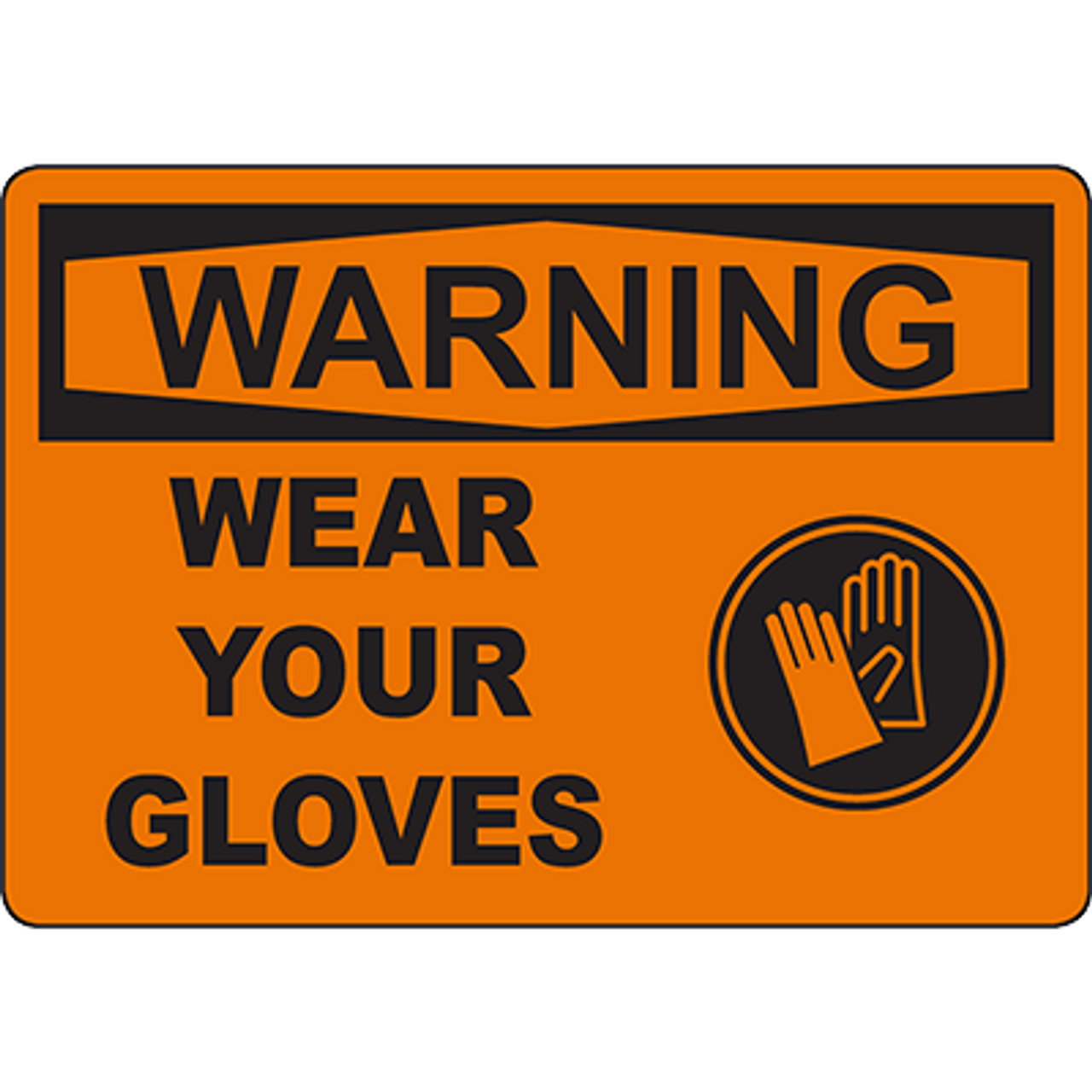 WARNING Wear Your Gloves Sign w/Symbol | Graphic Products