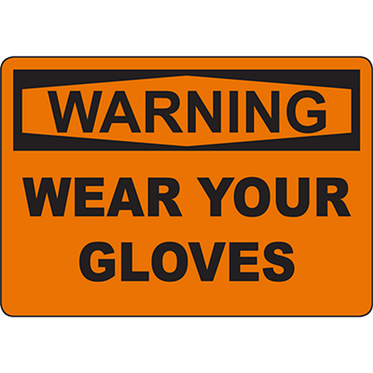 WARNING Wear Your Gloves Sign Graphic Products