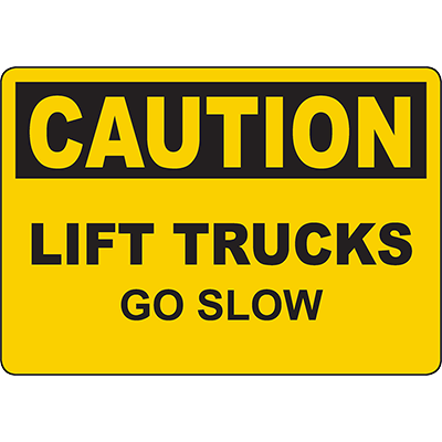 CAUTION Lift Trucks Go Slow Sign - DuraLabel