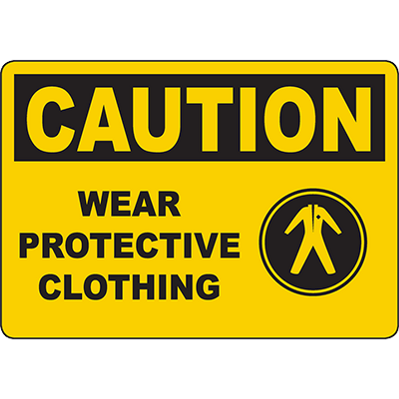 CAUTION Wear Protective Clothing Sign