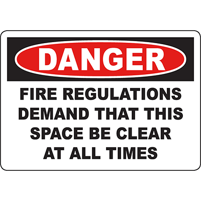 DANGER Fire Regulations Demand Space Be Clear Sign Graphic Products