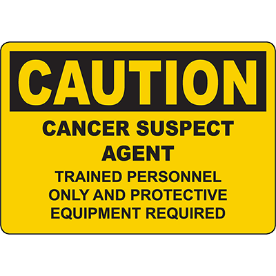 Suspect Label CAUTION Cancer Suspect Agent Trained Personnel Only Sign - DuraLabel