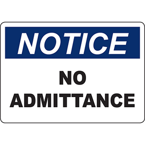 Notice No Admittance sign for industrial areas, enhancing safety and compliance in workplace environments.