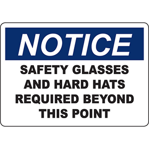 Notice sign indicating safety glasses and hard hats required beyond this point, ideal for workplace safety compliance.