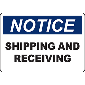 Notice shipping and receiving sign for efficient warehouse labeling solutions and safety in industrial settings.