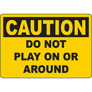 Do Not Play On or Around