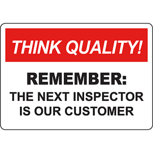Quality reminder sign emphasizing customer satisfaction for effective industrial labeling solutions.