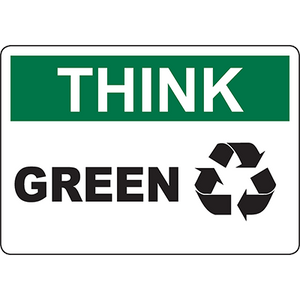 Think Green sign with recycling symbol for promoting eco-friendly practices in industrial labeling solutions.