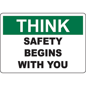 Think safety begins with you sign for promoting workplace safety and awareness in industrial settings.