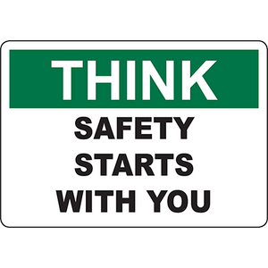 Safety signage with 'Think Safety Starts With You' message for effective workplace awareness and compliance.