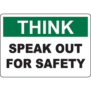 Safety sign featuring 'Think Speak Out For Safety' message for industrial labeling solutions.