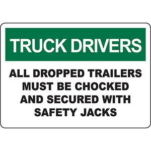 Sign for truck drivers instructing to chock and secure dropped trailers with safety jacks for enhanced safety compliance.