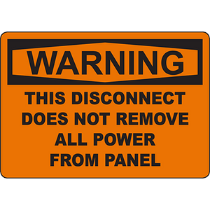 Warning sign indicating that a disconnect does not remove all power from the panel, essential for safety in industrial settings.
