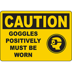 Goggles Positively Must Be Worn,
