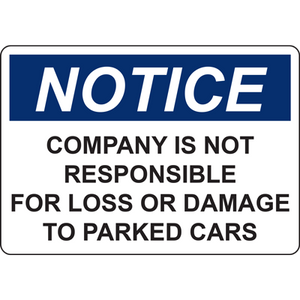 Notice sign stating company liability disclaimer for parked cars, ideal for industrial labeling solutions.