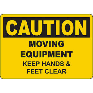 Caution sign for moving equipment, warning to keep hands and feet clear for industrial safety.