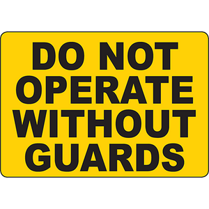 Bold warning sign: Do Not Operate Without Guards for safety in industrial environments.