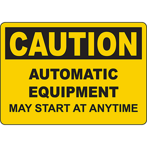 Caution sign warning of automatic equipment that may start at any time, ideal for industrial labeling solutions.