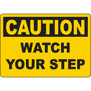 CAUTION Watch Your Step Sign