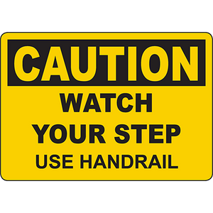 CAUTION Watch Your Step Use Handrail Sign