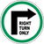 Right Turn Only floor sign for clear industrial labeling and safety direction solutions.