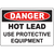 Warning sign indicating 'Danger Hot Lead' with instructions to use protective equipment for safety compliance.