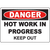 Danger sign indicating hot work in progress, emphasizing safety with 'keep out' for industrial labeling solutions.