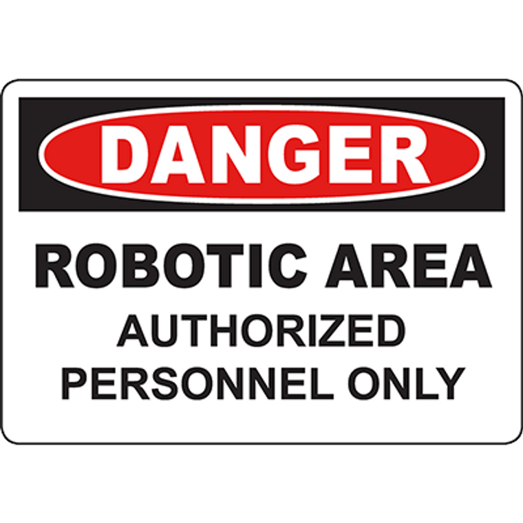DANGER Robotic Area Authorized Personnel Only Sign