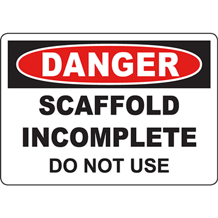 DANGER Scaffold Incomplete Do Not Use Sign