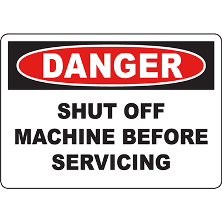 DANGER Shut Off Machine Before Servicing Sign