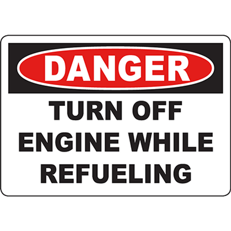 DANGER Turn Off Engine While Refueling Sign