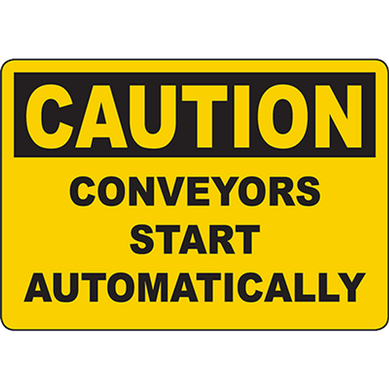 CAUTION Conveyors Start Automatically Sign