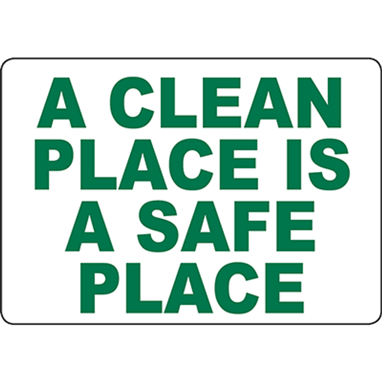A Clean Place is a Safe Place Sign