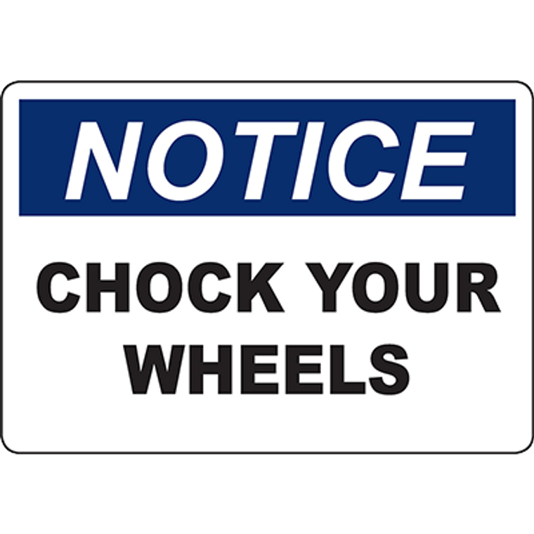 Notice sign instructing to chock your wheels for safety in industrial environments