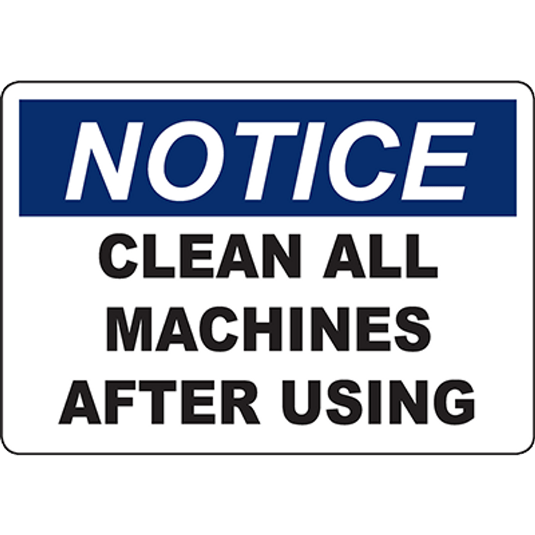 NOTICE Clean All Machines After Using Sign