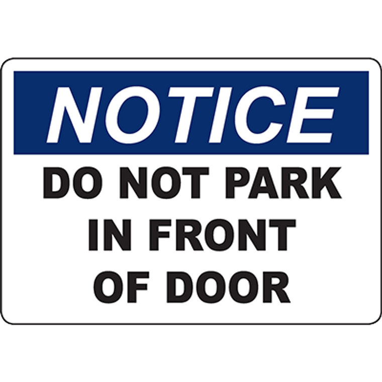 NOTICE Do Not Park In Front Of Door Sign