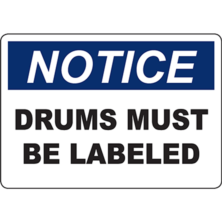 NOTICE Drums Must Be Labeled Sign