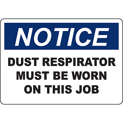 “Notice sign indicating that a dust respirator must be worn on the job for safety compliance and industrial labeling.”