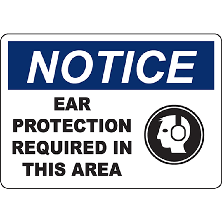 NOTICE Ear Protection Required In This Area Sign