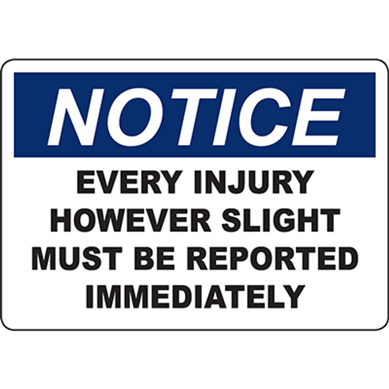 NOTICE Every Injury Must Be Reported Sign