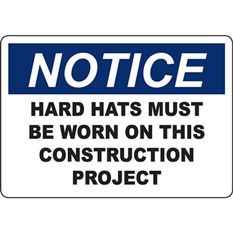 NOTICE Hard Hats Must Be Worn On This Construction Project Sign