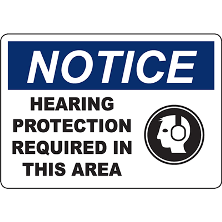 NOTICE Hearing Protection Required In This Area Sign