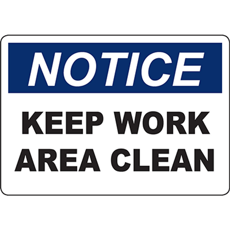 NOTICE Keep Work Area Clean Sign