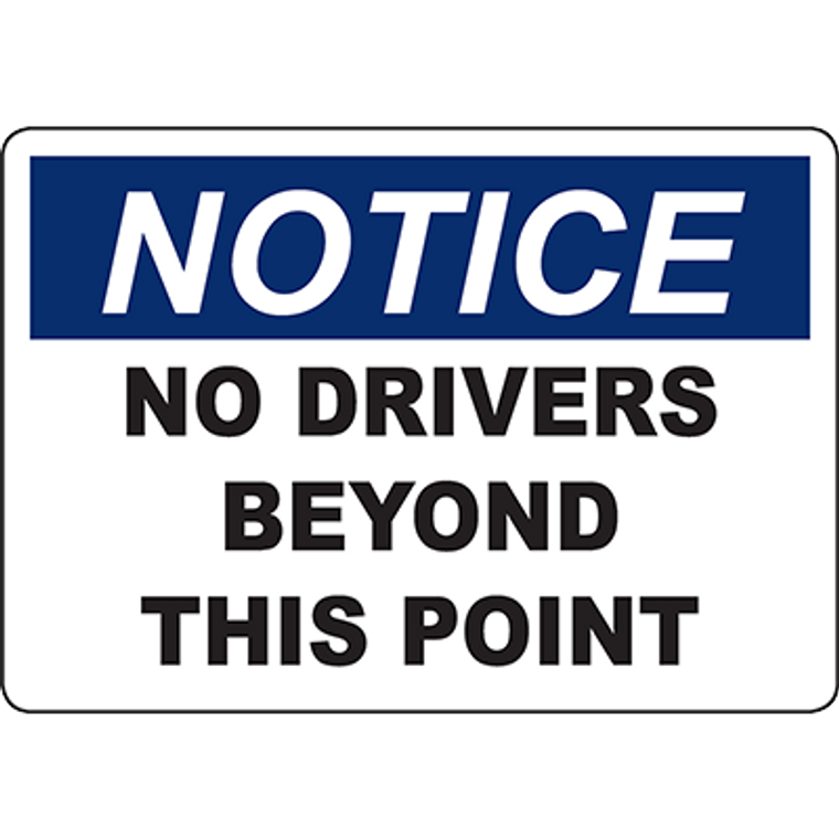 NOTICE No Drivers Beyond This Point Sign