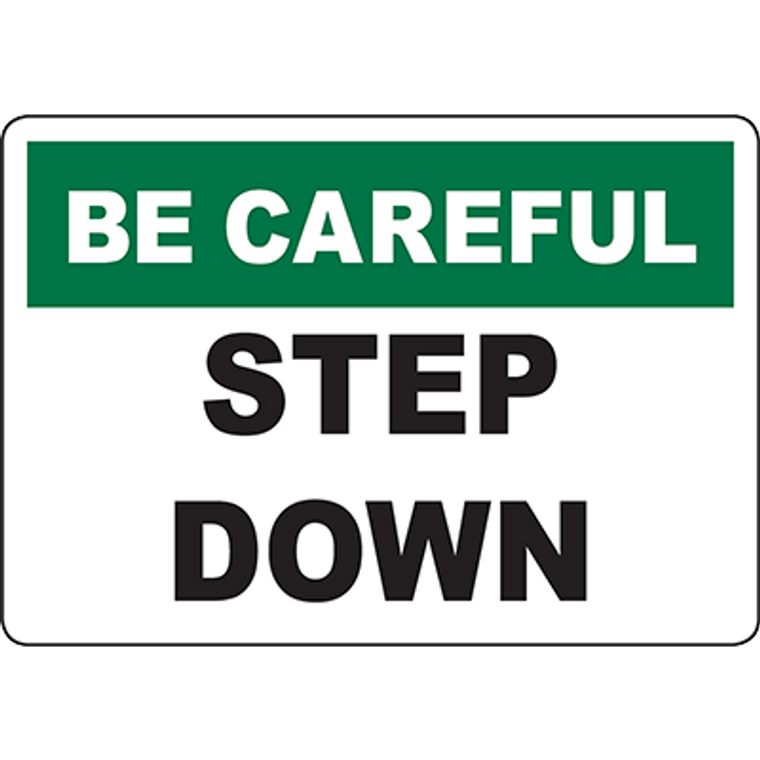 BE CAREFUL Step Down Sign