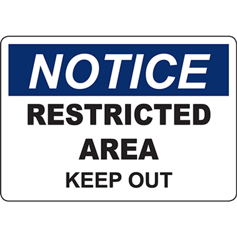 NOTICE Restricted Area Keep Out Sign