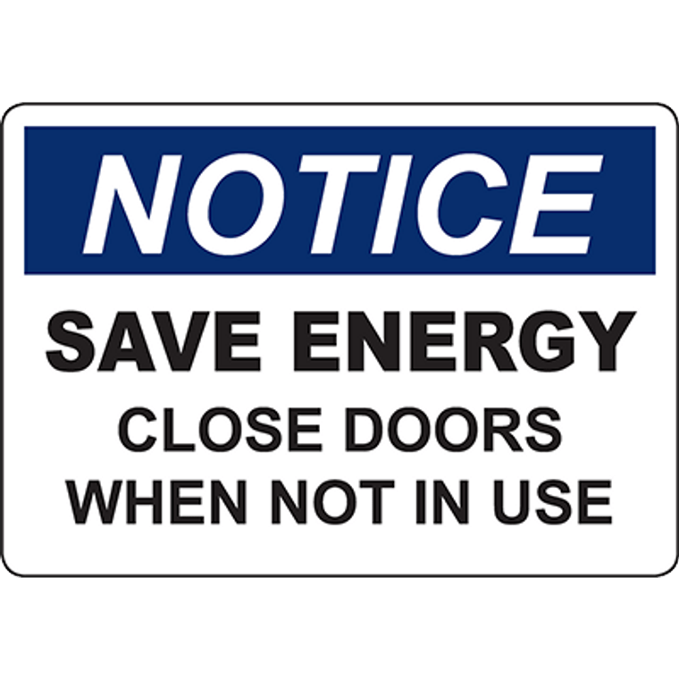 NOTICE Save Energy Close Doors When Not In Use Sign