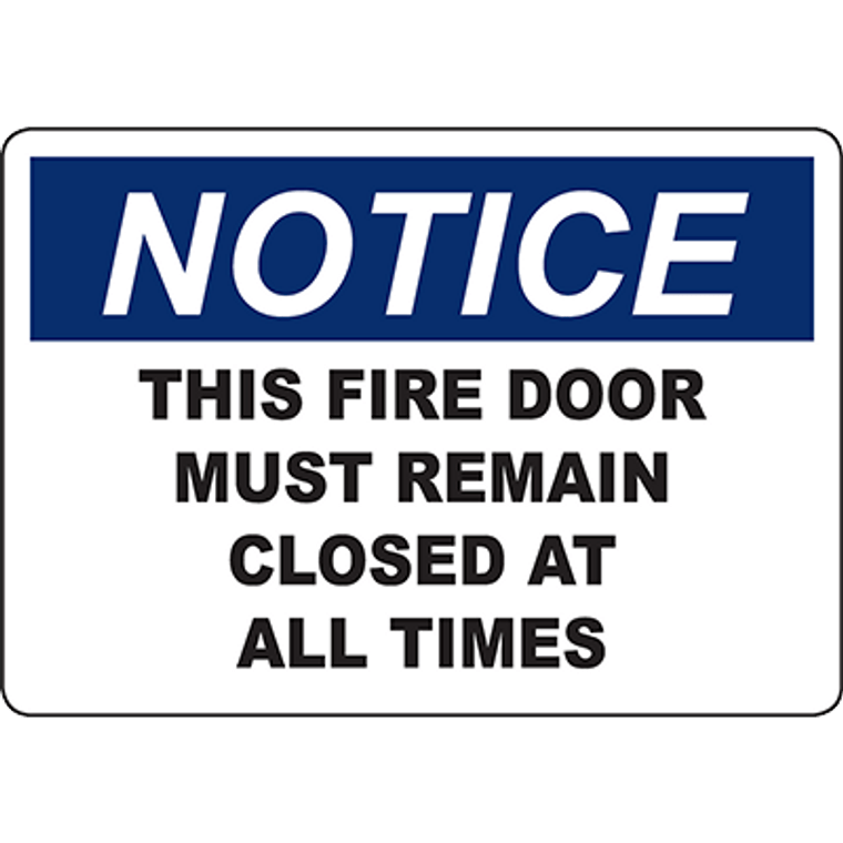 NOTICE This Fire Door Must Remain Closed At All Times Sign