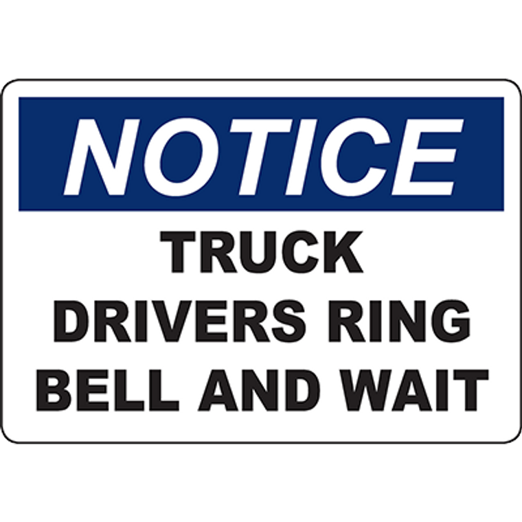 NOTICE Truck Drivers Ring Bell And Wait Sign - 2514