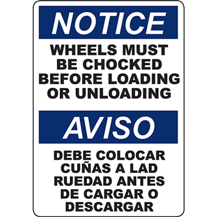 NOTICE Wheels Must Be Chocked Loading Or Unloading Bilingual Sign